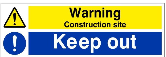 Warning Construction Site Keep Out Sign