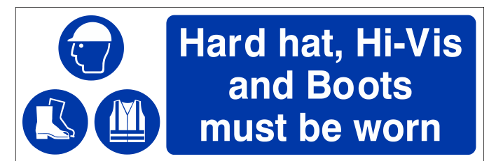 Hard Hat Hi-Vis and Boots Must Be Worn Sign